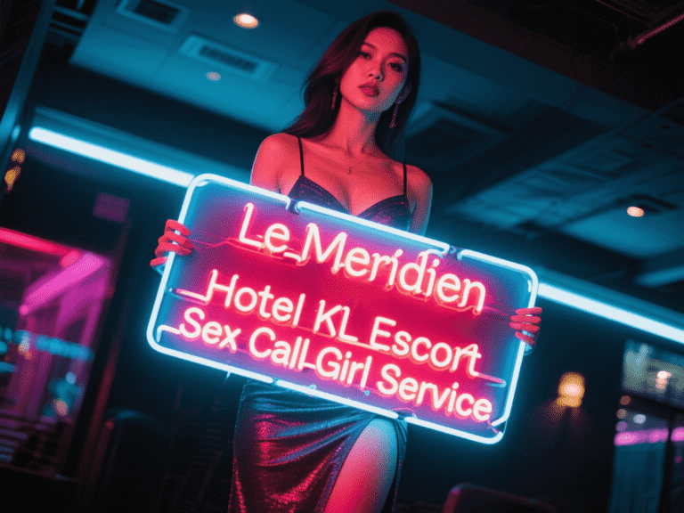 Woman holding Le Meridien Hotel KL escort service neon sign.